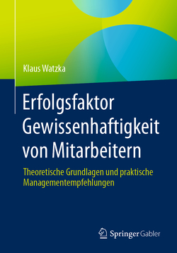 Erfolgsfaktor Gewissenhaftigkeit von Mitarbeitern von Watzka,  Klaus