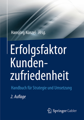 Erfolgsfaktor Kundenzufriedenheit von Künzel,  Hansjörg