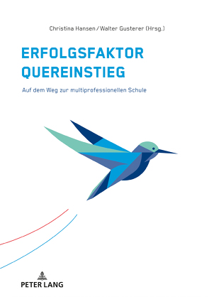 Erfolgsfaktor Quereinstieg von Gusterer,  Walter, Hansen,  Christina