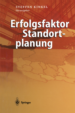 Erfolgsfaktor Standortplanung von Kinkel,  Steffen