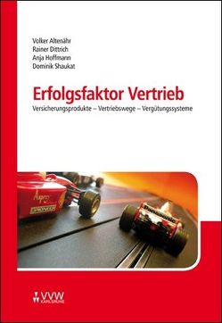 Erfolgsfaktor Vertrieb von Altenähr,  Volker, Dittrich,  Rainer, Hoffmann,  Anja, Shaukat,  Dominik