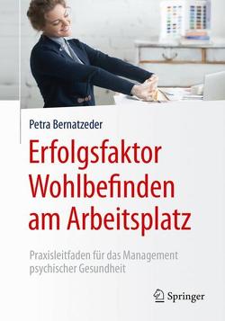 Erfolgsfaktor Wohlbefinden am Arbeitsplatz von Bernatzeder,  Petra