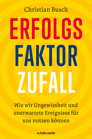 Erfolgsfaktor Zufall von Busch,  Christian