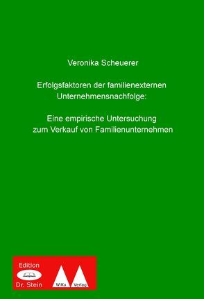 Erfolgsfaktoren der familienexternen Unternehmensnachfolge von Scheuerer,  Veronika