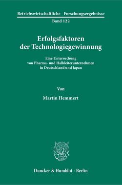 Erfolgsfaktoren der Technologiegewinnung. von Hemmert,  Martin