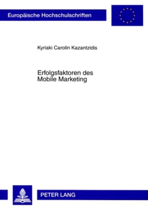 Erfolgsfaktoren des Mobile Marketing von Kazantzidis,  Carolin