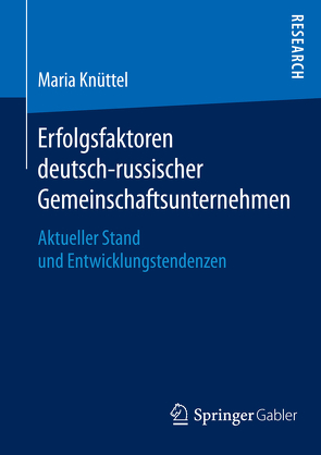 Erfolgsfaktoren deutsch-russischer Gemeinschaftsunternehmen von Knüttel,  Maria