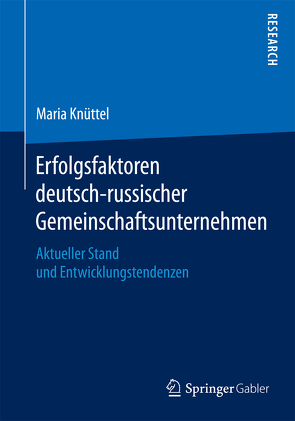 Erfolgsfaktoren deutsch-russischer Gemeinschaftsunternehmen von Knüttel,  Maria