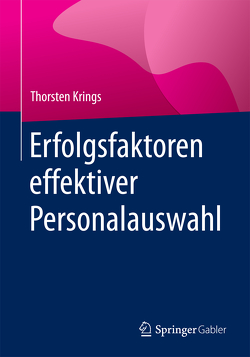 Erfolgsfaktoren effektiver Personalauswahl von Krings,  Thorsten