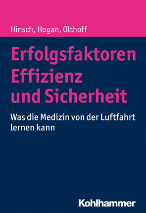 Erfolgsfaktoren Effizienz und Sicherheit von Hinsch,  Martin, Hogan,  Barbara, Olthoff,  Cpt. Jens, Wunderlich,  Marco