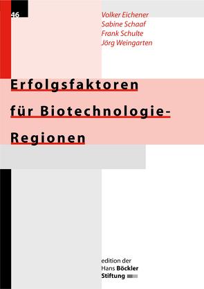 Erfolgsfaktoren für Biotechnologie-Regionen von Eichener,  Volker, Schaaf,  Sabine, Schulte,  Frank, Weingarten,  Jörg