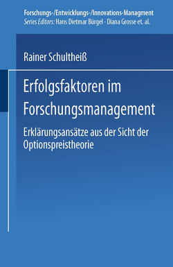 Erfolgsfaktoren im Forschungsmanagement von Schultheiß,  Rainer