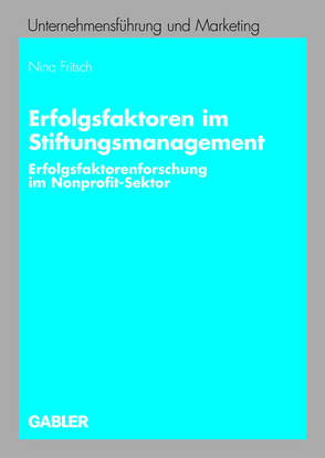 Erfolgsfaktoren im Stiftungsmanagement von Fritsch,  Nina