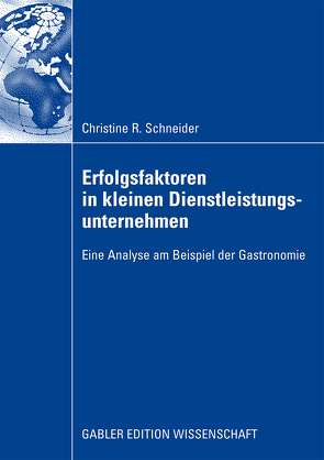 Erfolgsfaktoren in kleinen Dienstleistungsunternehmen von Lechner,  Prof. Dr. Christoph, Schneider,  Christine, Volery,  Prof. Dr. Thierry