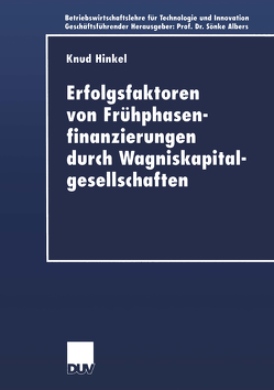 Erfolgsfaktoren von Frühphasenfinanzierungen durch Wagniskapitalgesellschaften von Hinkel,  Knud