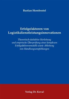 Erfolgsfaktoren von Logistikdienstleistungsinnovationen von Hornbostel,  Bastian