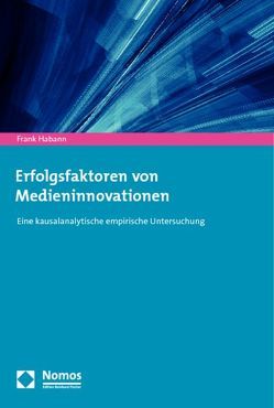 Erfolgsfaktoren von Medieninnovationen von Habann,  Frank