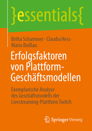 Erfolgsfaktoren von Plattform-Geschäftsmodellen von Boßlau,  Mario, Hess,  Claudia, Schammer,  Britta