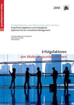 Erfolgsfaktoren von Wohnungsunternehmen von Bratke,  Stefan, Perschke,  Rolf-Dieter, Schmoll genannt Eisenwerth,  Fritz