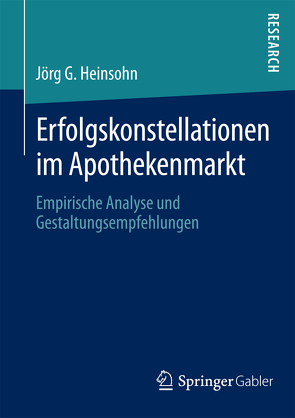 Erfolgskonstellationen im Apothekenmarkt von Heinsohn,  Jörg G.