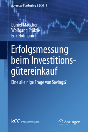 Erfolgsmessung beim Investitionsgütereinkauf von Hofmann,  Erik, Maucher,  Daniel, Stölzle,  Wolfgang