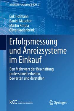 Erfolgsmessung und Anreizsysteme im Einkauf von Hofmann,  Erik, Kotula,  Martin, Kreienbrink,  Oliver, Maucher,  Daniel