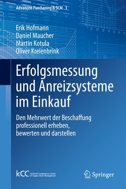 Erfolgsmessung und Anreizsysteme im Einkauf von Hofmann,  Erik, Kotula,  Martin, Kreienbrink,  Oliver, Maucher,  Daniel