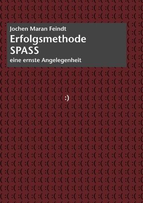 Erfolgsmethode SPASS von Feindt,  Jochen Maran