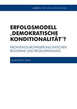 Erfolgsmodell „Demokratische Konditionalität“? von Busch-Janser,  Sandra