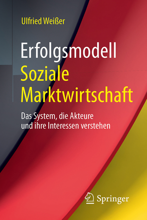 Erfolgsmodell Soziale Marktwirtschaft von Weißer,  Ulfried