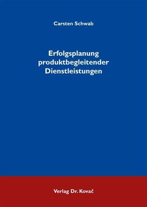 Erfolgsplanung produktbegleitender Dienstleistungen von Schwab,  Carsten