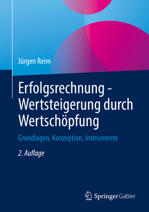 Erfolgsrechnung – Wertsteigerung durch Wertschöpfung von Reim,  Jürgen