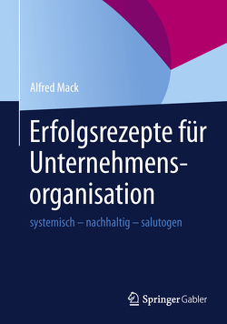 Erfolgsrezepte für Unternehmensorganisation von Mack,  Alfred