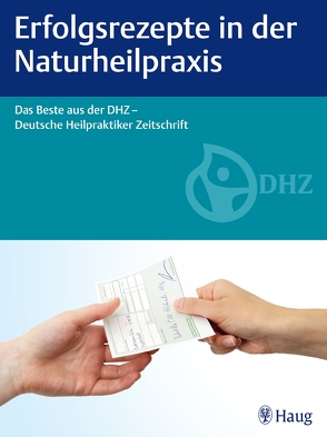 Erfolgsrezepte in der Naturheilpraxis