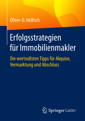 Erfolgsstrategien für Immobilienmakler von Helfrich,  Oliver-D.