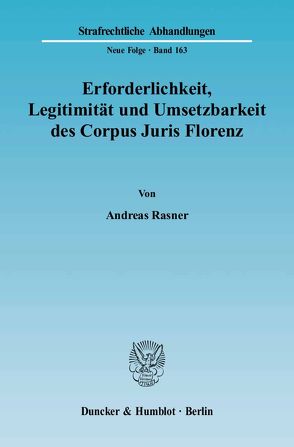 Erforderlichkeit, Legitimität und Umsetzbarkeit des Corpus Juris Florenz. von Rasner,  Andreas