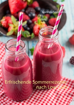 Erfrischende Sommerrezepte nach Low Carb von Steinfelder,  Corinna