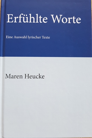 Erfühlte Worte von Maren,  Heucke