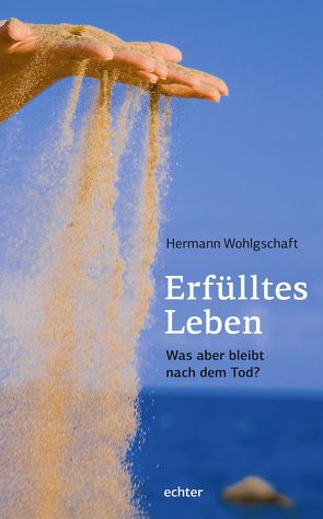 Erfülltes Leben von Wohlgschaft,  Hermann