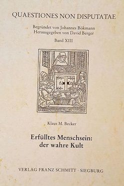 Erfülltes Menschsein: der wahre Kult von Becker,  Klaus M