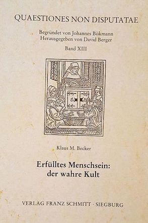 Erfülltes Menschsein: der wahre Kult von Becker,  Klaus M