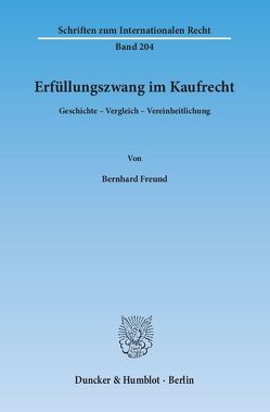 Erfüllungszwang im Kaufrecht. von Freund,  Bernhard