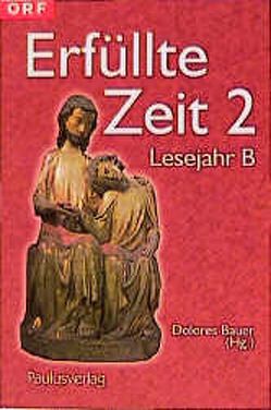 Erfüllte Zeit 2 von Bauer,  Dolores