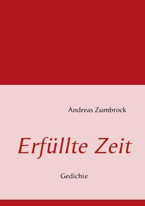 Erfüllte Zeit von Zumbrock,  Andreas
