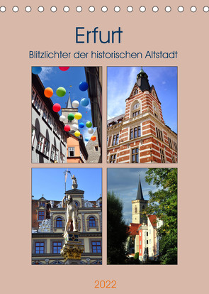 Erfurt – Blitzlichter der historischen Altstadt (Tischkalender 2022 DIN A5 hoch) von Thauwald,  Pia