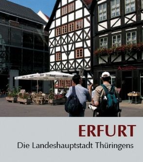 Erfurt – Die Landeshauptstadt Thüringens von Behr,  Falko, Schmidt,  Marco, Stade,  Heinz