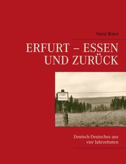 Erfurt – Essen und zurück von Braun,  Horst