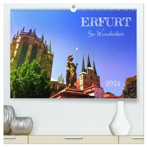 Erfurt So Wunderbar (hochwertiger Premium Wandkalender 2024 DIN A2 quer), Kunstdruck in Hochglanz von Wojciech,  Gaby