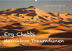 Erg Chebbi – Marokkos Traumdünen (Wandkalender 2022 DIN A2 quer) von Karin Bloch,  Elke