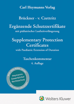 Ergänzende Schutzzertifikate / Supplementary Protection Certificates von Brückner,  Christopher, von Czettritz,  Peter